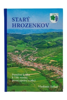 Starý Hrozenkov - pamětní kniha k 750. výročí první zprávy o obci