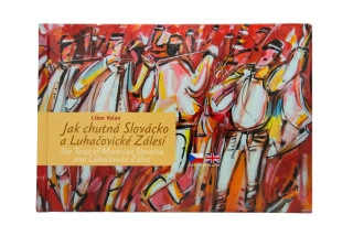 Jak chutná Slovácko a Luhačovické Zálesí